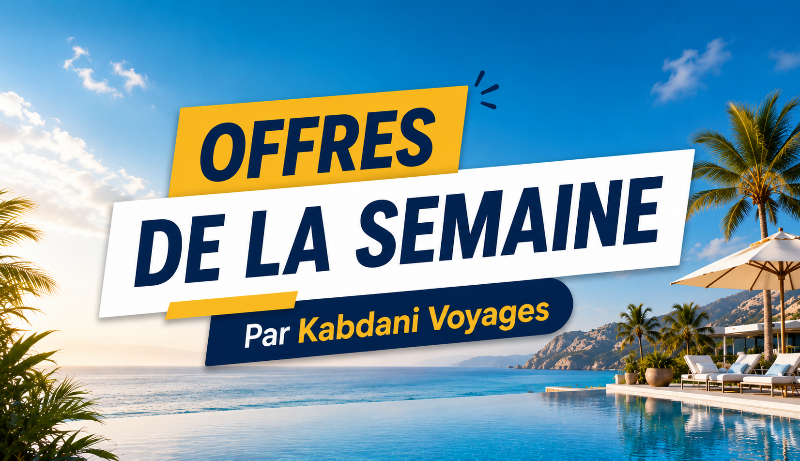 Kabdani: Agence de voyage maroc, Hôtels et Vols | Kabdani.ma OFFRES DE LA SEMAINE